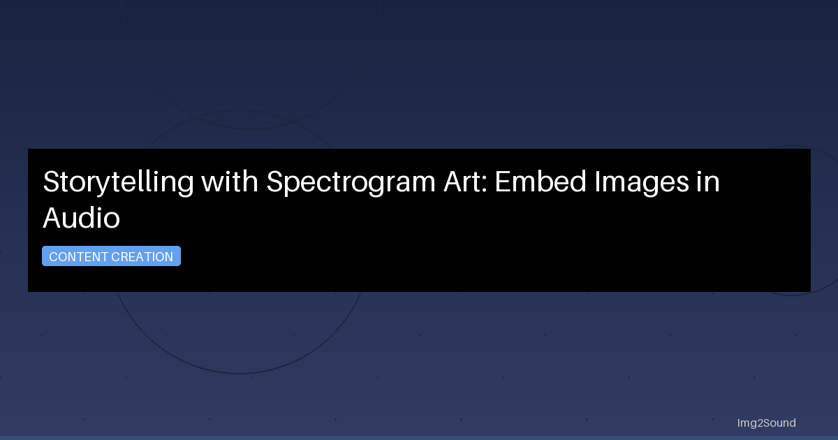 Storytelling with Spectrogram Art: Embed Images in Audio